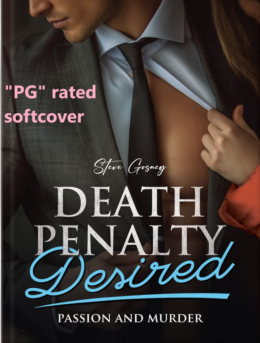 Softcover PG rated novel Death Penalty Desired: Passion and Murder (autographed)