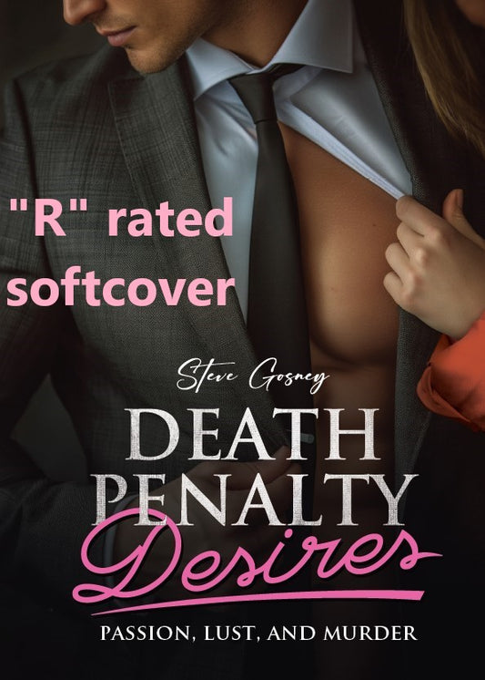 Softcover R rated novel Death Penalty Desires: Passion, Lust, and Murder (autographed)