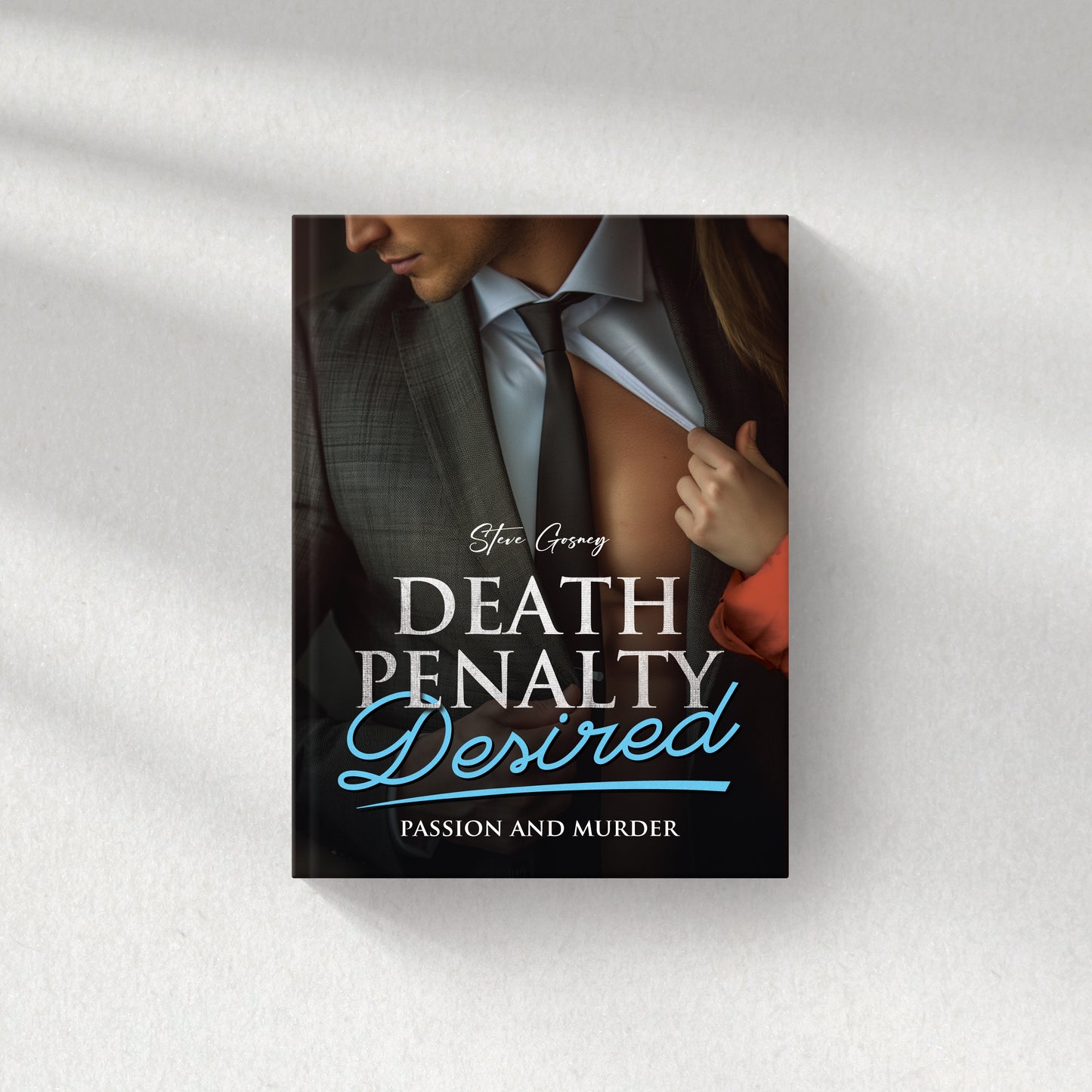 Softcover PG rated novel Death Penalty Desired: Passion and Murder (autographed)